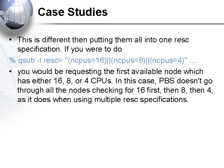 Case Studies • This is different then putting them all into one resc specification.