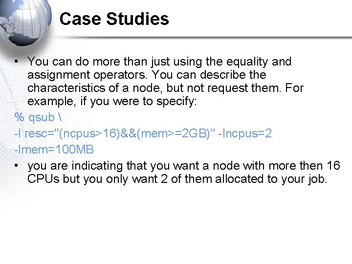 Case Studies • You can do more than just using the equality and assignment