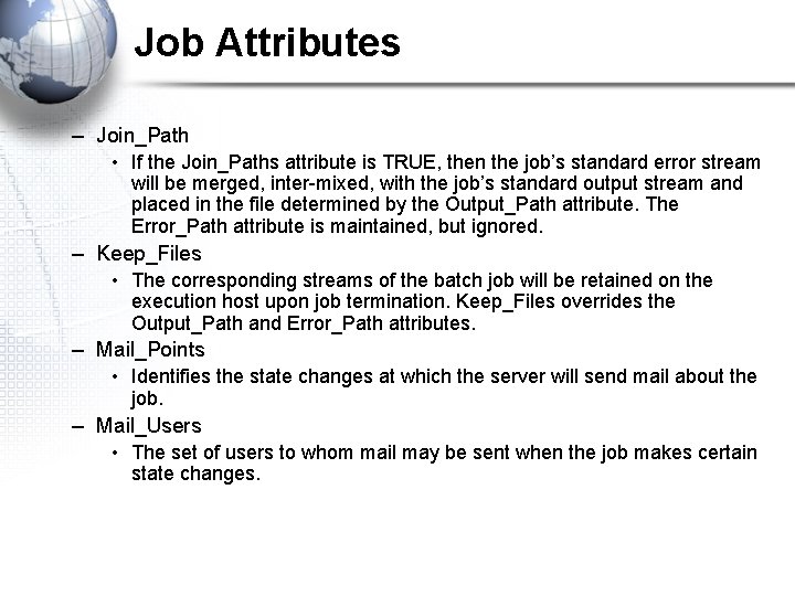 Job Attributes – Join_Path • If the Join_Paths attribute is TRUE, then the job’s