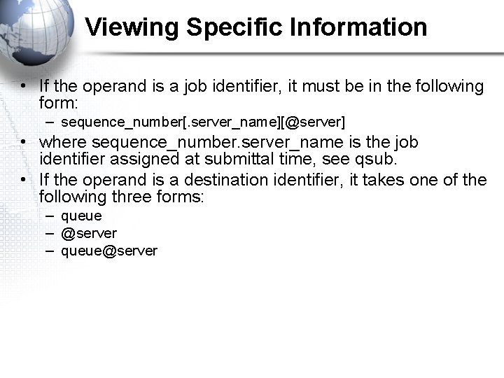 Viewing Specific Information • If the operand is a job identifier, it must be