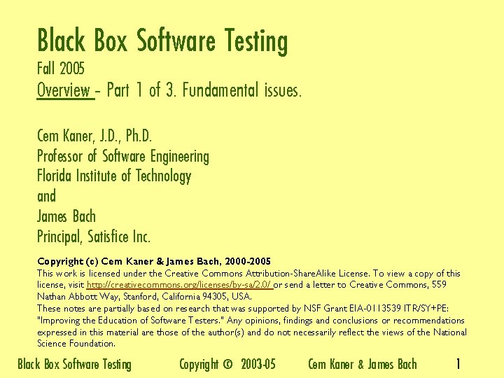 Black Box Software Testing Fall 2005 Overview – Part 1 of 3. Fundamental issues.