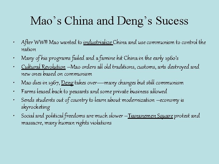 Mao’s China and Deng’s Sucess • After WWII Mao wanted to industrialize China and