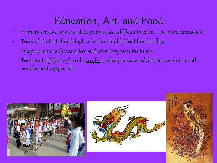 Education, Art, and Food • • Primary schools very crowded, 50 to a class,