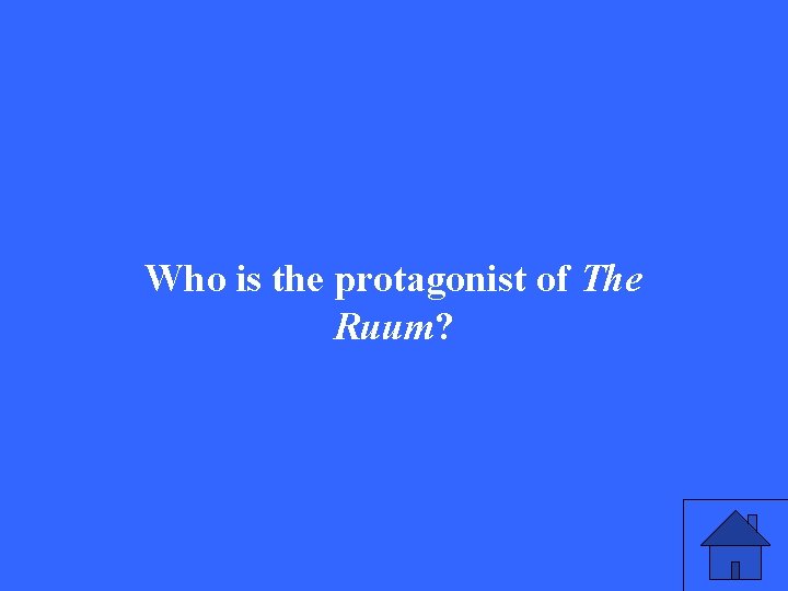 Who is the protagonist of The Ruum? 