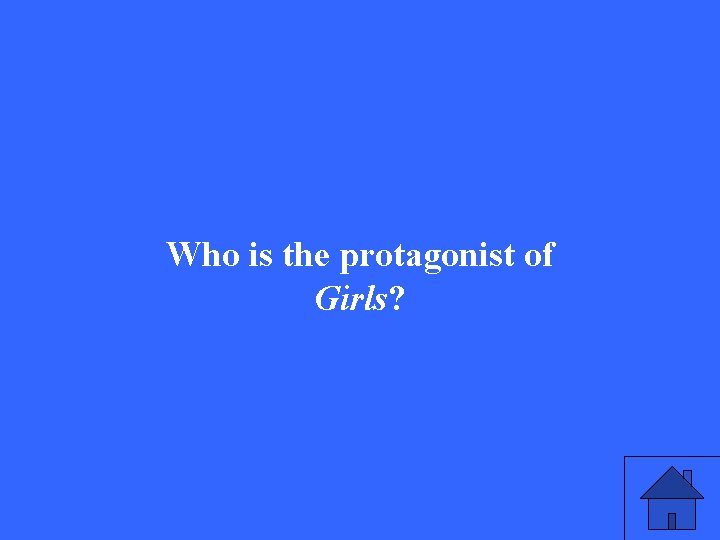 Who is the protagonist of Girls? 