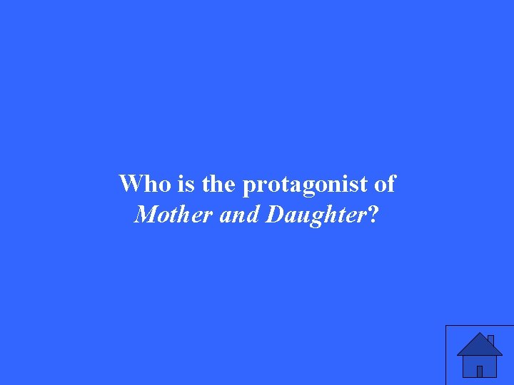 Who is the protagonist of Mother and Daughter? 