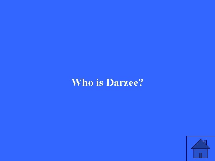 Who is Darzee? 