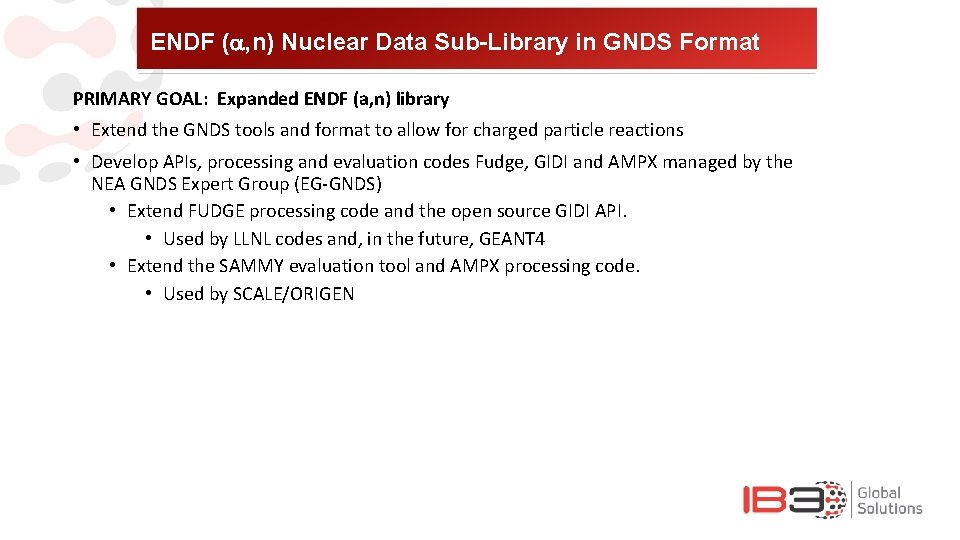 ENDF (a, n) Nuclear Data Sub-Library in GNDS Format PRIMARY GOAL: Expanded ENDF (a,