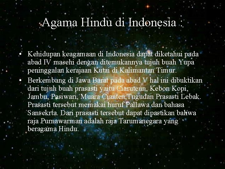 Agama Hindu di Indonesia : • Kehidupan keagamaan di Indonesia dapat diketahui pada abad