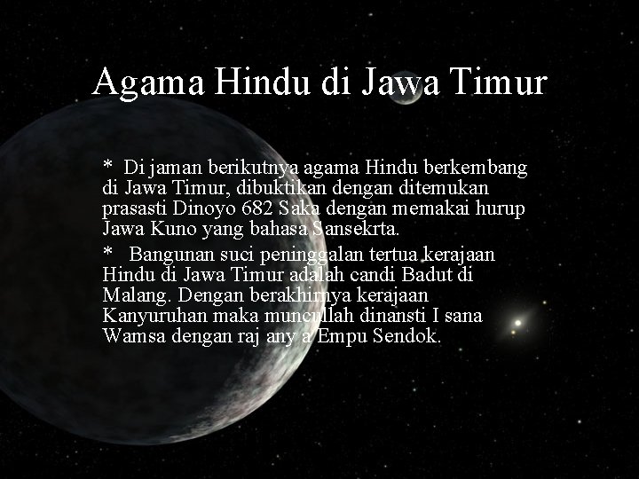 Agama Hindu di Jawa Timur * Di jaman berikutnya agama Hindu berkembang di Jawa