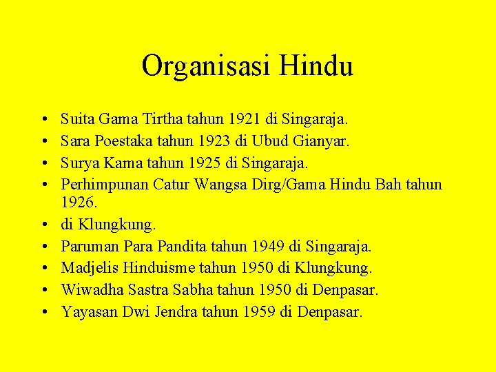 Organisasi Hindu • • • Suita Gama Tirtha tahun 1921 di Singaraja. Sara Poestaka