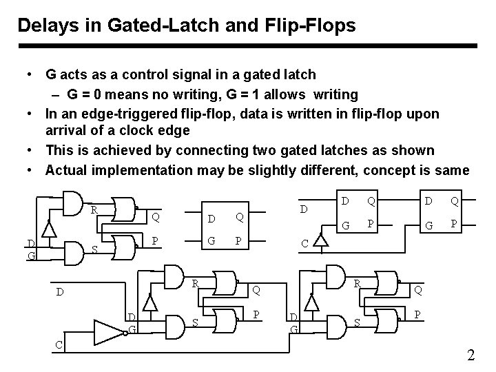 Delays in Gated-Latch and Flip-Flops • G acts as a control signal in a