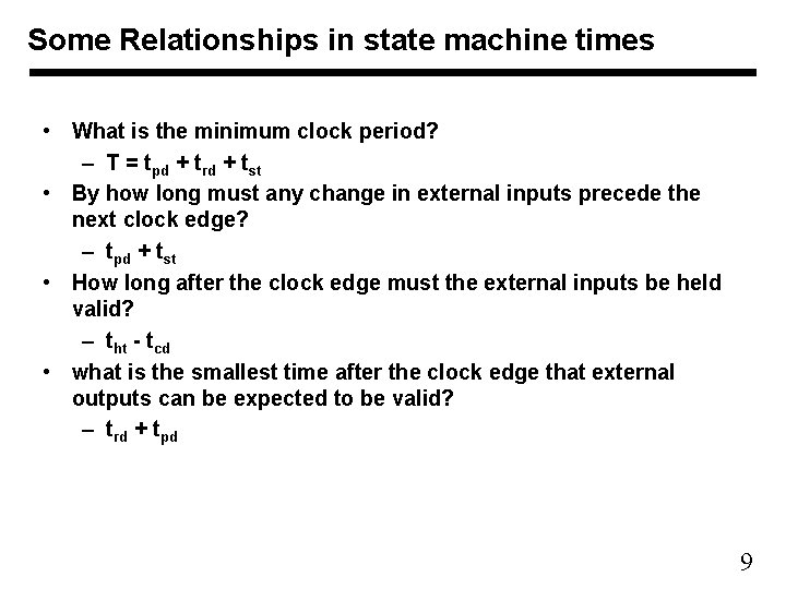Some Relationships in state machine times • What is the minimum clock period? –