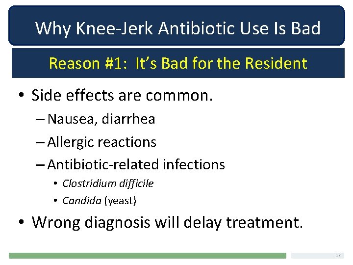 Why Knee-Jerk Antibiotic Use Is Bad Reason #1: It’s Bad for the Resident •