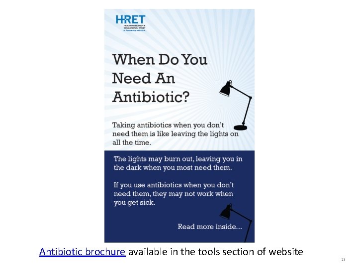 Antibiotic brochure available in the tools section of website 23 