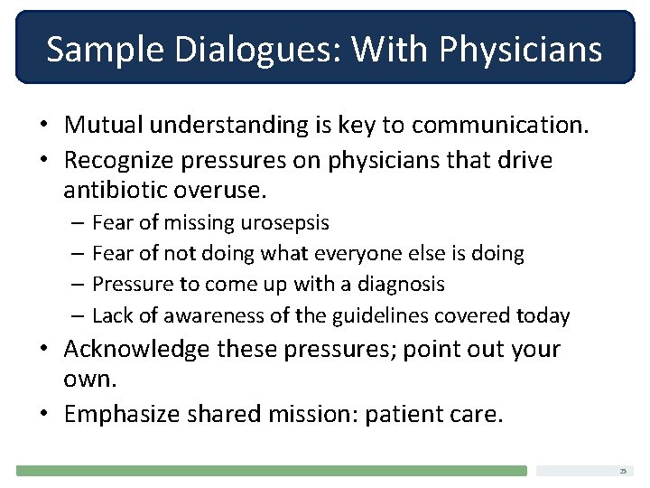 Sample Dialogues: With Physicians • Mutual understanding is key to communication. • Recognize pressures