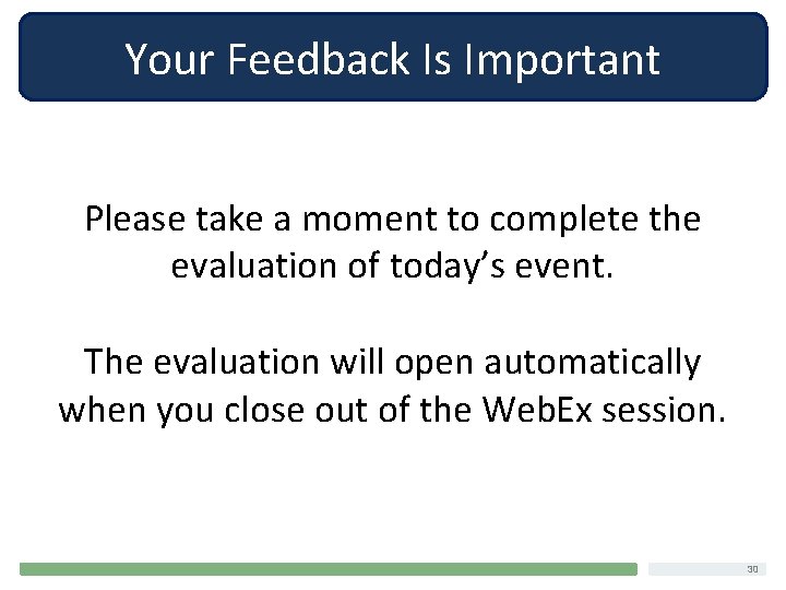 Your Feedback Is Important Please take a moment to complete the evaluation of today’s