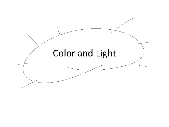 Color and Light Color and Light