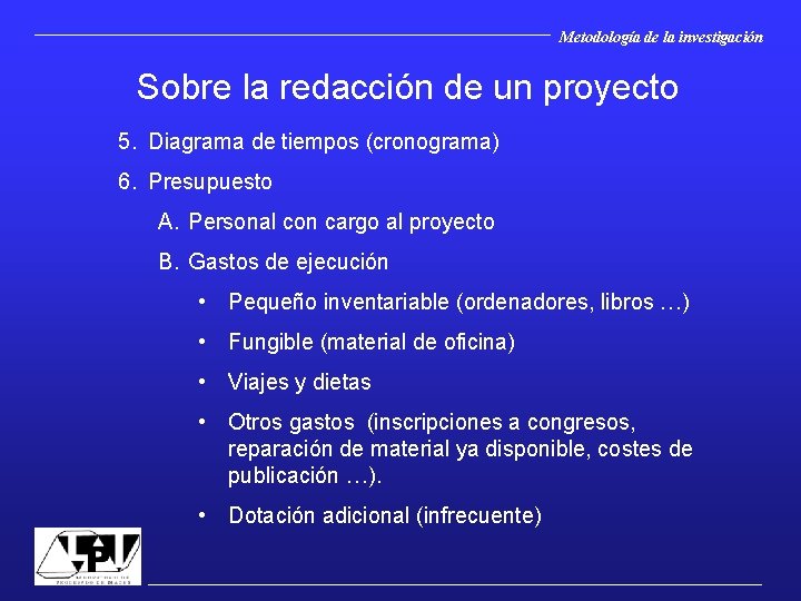 Metodología de la investigación Sobre la redacción de un proyecto 5. Diagrama de tiempos