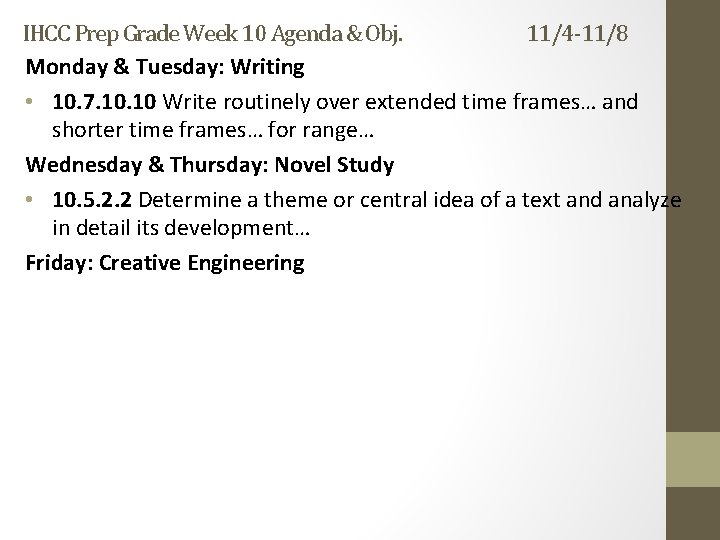 IHCC Prep Grade Week 10 Agenda & Obj. 11/4 -11/8 Monday & Tuesday: Writing