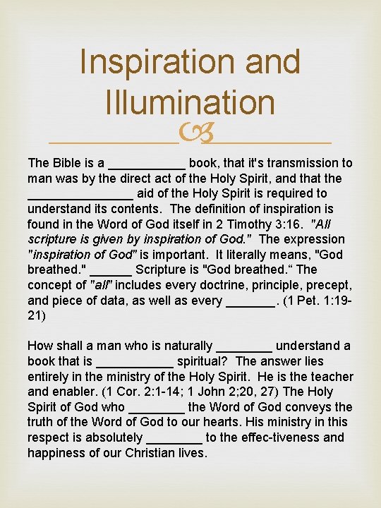 Inspiration and Illumination The Bible is a ______ book, that it's transmission to man