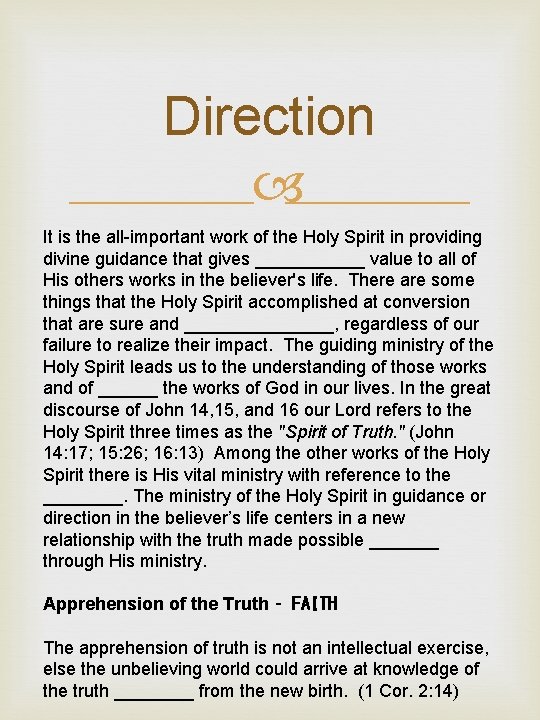 Direction It is the all important work of the Holy Spirit in providing divine