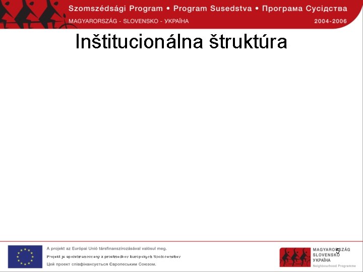 Inštitucionálna štruktúra 5 