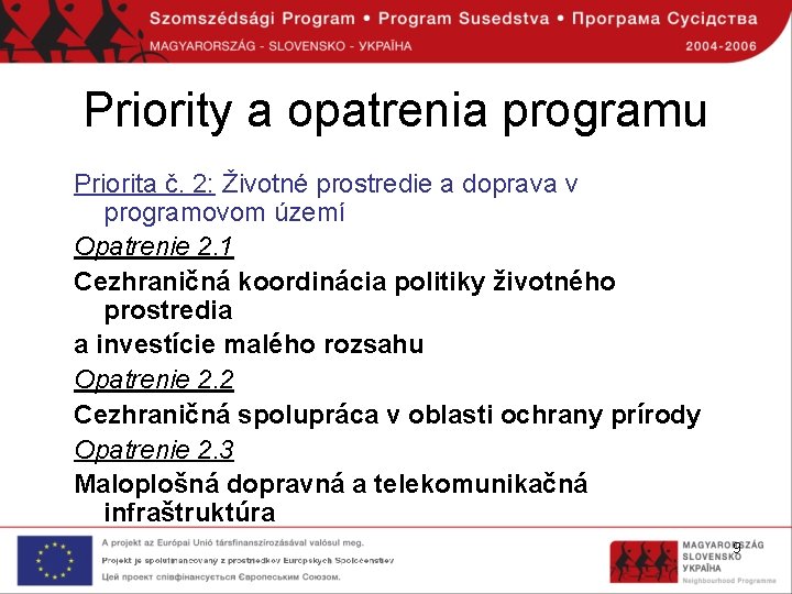 Priority a opatrenia programu Priorita č. 2: Životné prostredie a doprava v programovom území