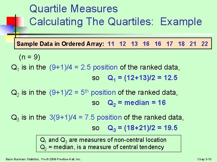 Quartile Measures Calculating The Quartiles: Example Sample Data in Ordered Array: 11 12 13