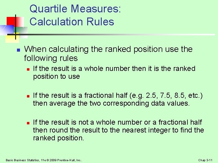 Quartile Measures: Calculation Rules n When calculating the ranked position use the following rules