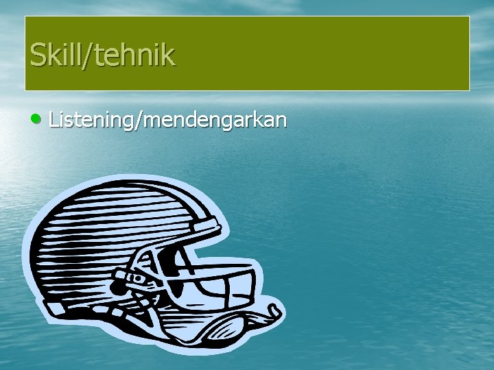 Skill/tehnik • Listening/mendengarkan 