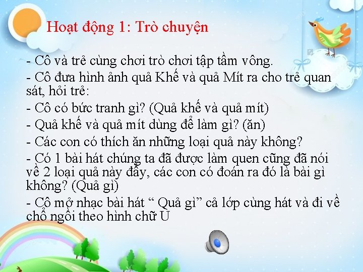 Hoạt động 1: Trò chuyện - Cô và trẻ cùng chơi trò chơi tập