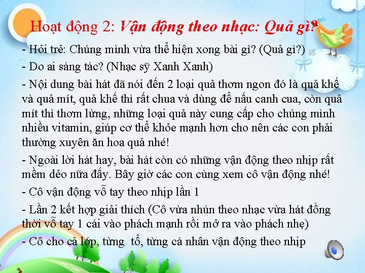 Hoạt động 2: Vận động theo nhạc: Quả gì? - Hỏi trẻ: Chúng mình