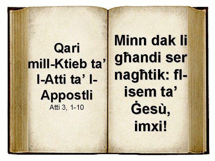 Minn dak li Qari għandi ser mill-Ktieb ta’ nagħtik: fll-Atti ta’ lisem ta’ Appostli
