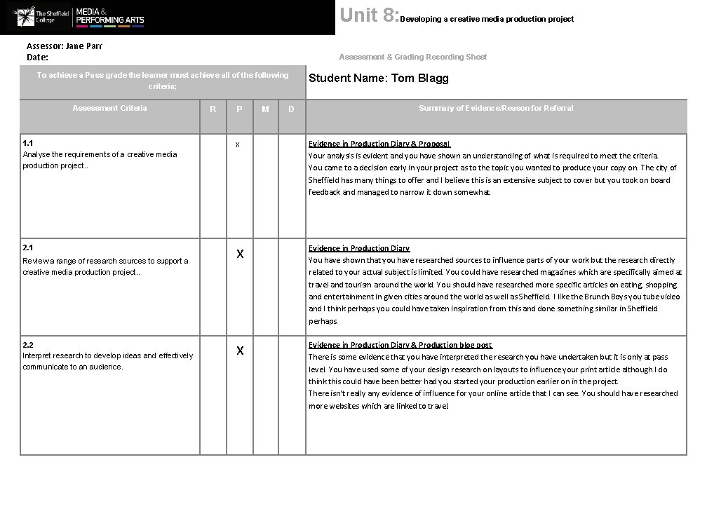 Unit 8: Assessor: Jane Parr Date: Assessment & Grading Recording Sheet To achieve a
