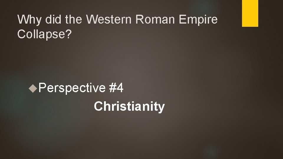 Why did the Western Roman Empire Collapse? Perspective #4 Christianity 