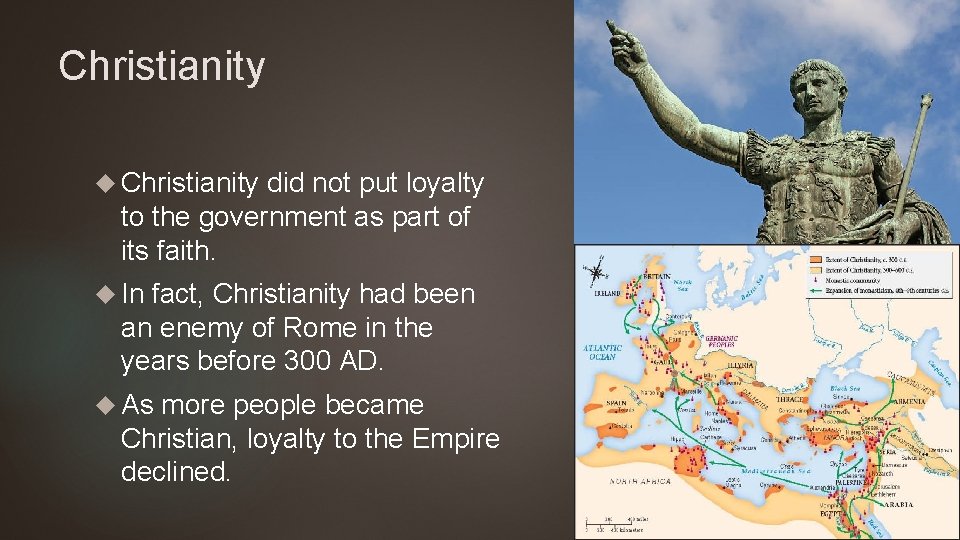 Christianity did not put loyalty to the government as part of its faith. In