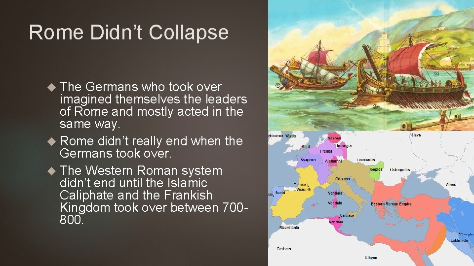 Rome Didn’t Collapse The Germans who took over imagined themselves the leaders of Rome
