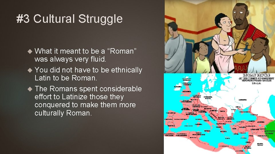 #3 Cultural Struggle What it meant to be a “Roman” was always very fluid.