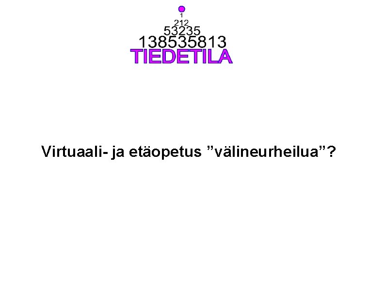 Virtuaali- ja etäopetus ”välineurheilua”? 