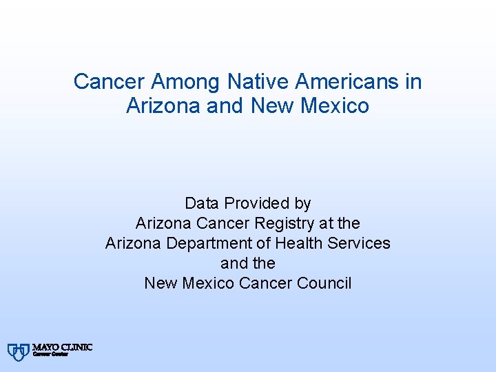 Cancer Among Native Americans in Arizona and New Mexico Data Provided by Arizona Cancer