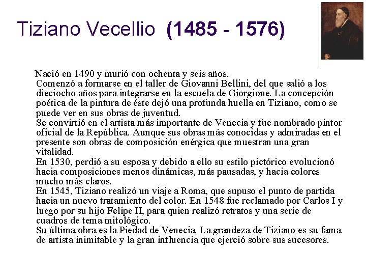 Tiziano Vecellio (1485 - 1576) Nació en 1490 y murió con ochenta y seis Tiziano Vecellio (1485 - 1576) Nació en 1490 y murió con ochenta y seis
