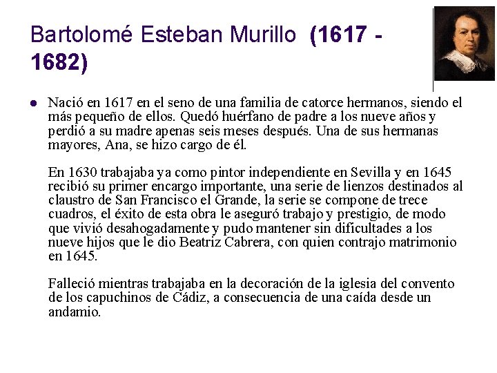 Bartolomé Esteban Murillo (1617 1682) l Nació en 1617 en el seno de una