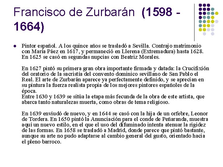 Francisco de Zurbarán (1598 1664) l Pintor español. A los quince años se trasladó Francisco de Zurbarán (1598 1664) l Pintor español. A los quince años se trasladó