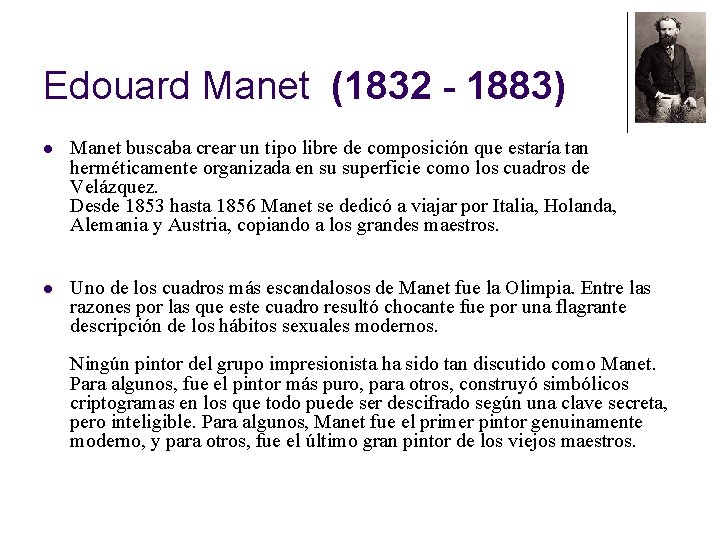 Edouard Manet (1832 - 1883) l Manet buscaba crear un tipo libre de composición