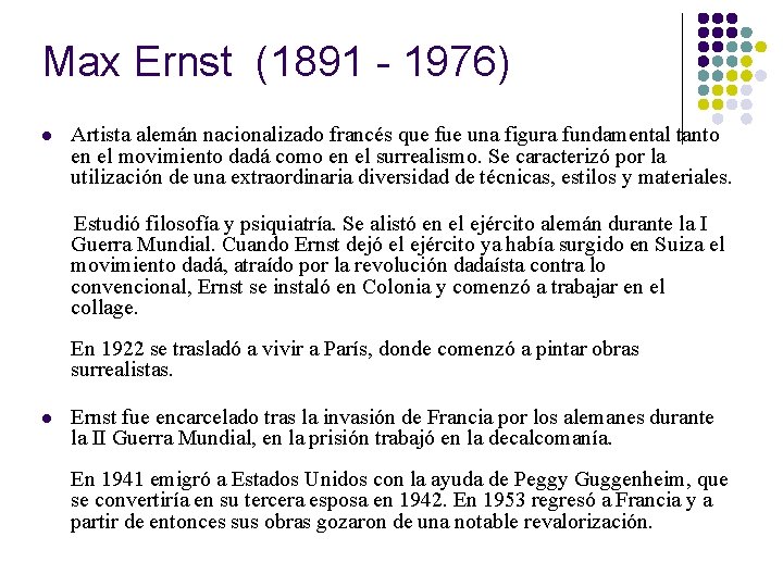 Max Ernst (1891 - 1976) l Artista alemán nacionalizado francés que fue una figura