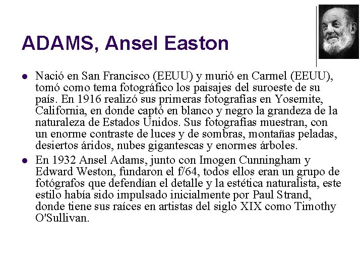 ADAMS, Ansel Easton l l Nació en San Francisco (EEUU) y murió en Carmel ADAMS, Ansel Easton l l Nació en San Francisco (EEUU) y murió en Carmel
