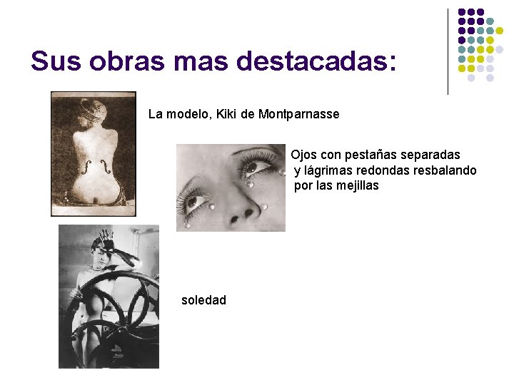Sus obras mas destacadas: La modelo, Kiki de Montparnasse Ojos con pestañas separadas y Sus obras mas destacadas: La modelo, Kiki de Montparnasse Ojos con pestañas separadas y