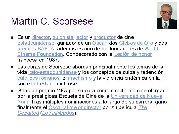 Martin C. Scorsese l l l Es un director, guionista, actor y productor de Martin C. Scorsese l l l Es un director, guionista, actor y productor de
