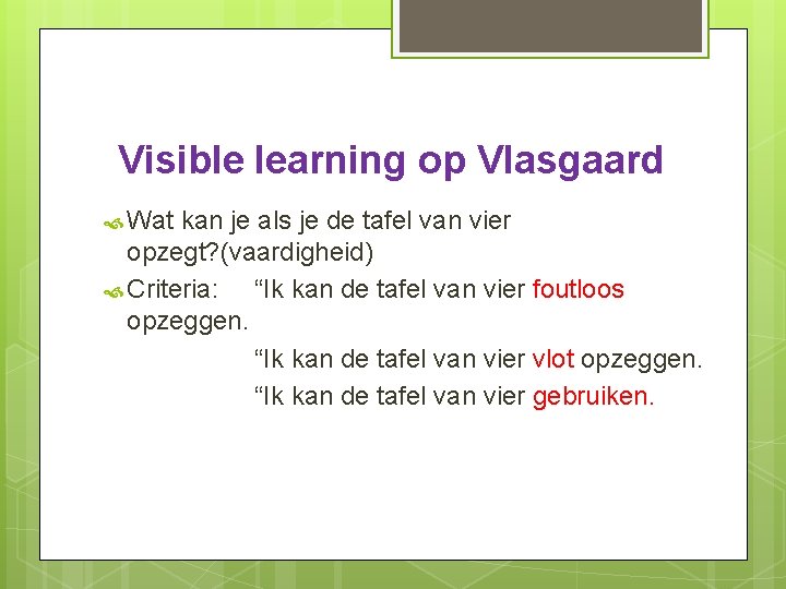 Visible learning op Vlasgaard Wat kan je als je de tafel van vier opzegt?